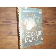 vilcol. SEIKKAILU MAAN ALLA (poikien seik,kirjasto) 110